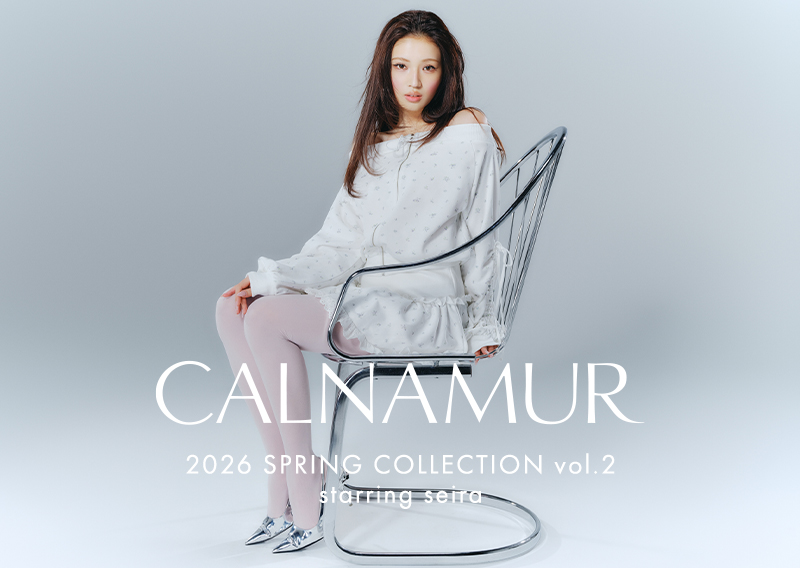 「CALNAMUR 2026 SPRING COLLECTION vol.2 starring seira」LOOK公開