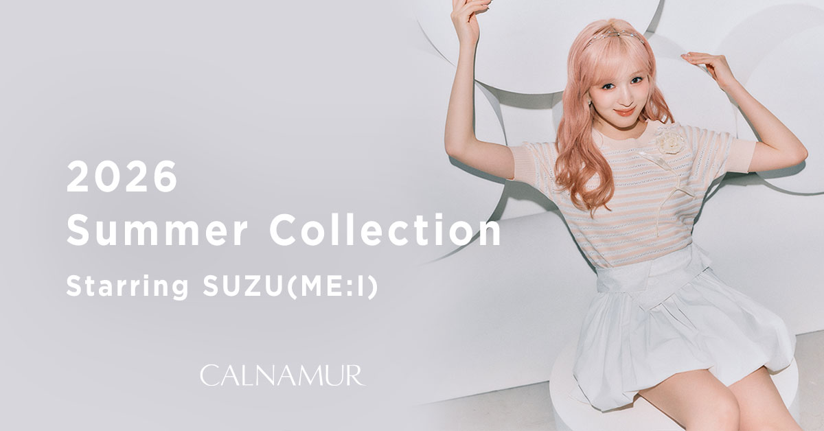 「CALNAMUR 2026 SUMMER COLLECTION starring SUZU(ME:I)」 LOOK公開