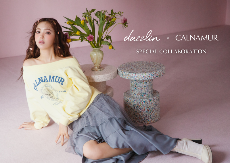 dazzlin×CALNAMUR Special collaboration！！